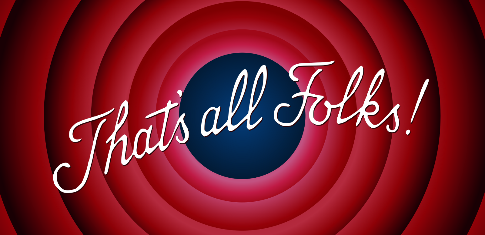 That’s all folks!